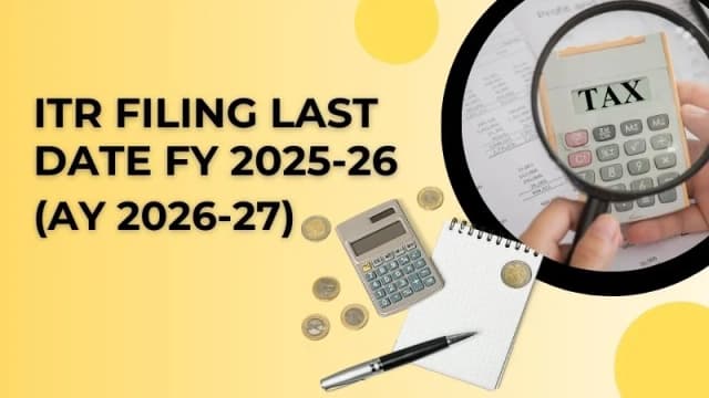 ITR Filing Deadlines for FY 2025-26 (AY 2026-27): Don't Miss!